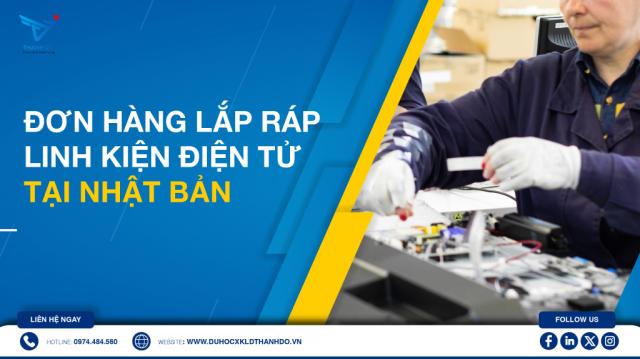 Đơn hàng lắp ráp linh kiện điện tử Nhật Bản